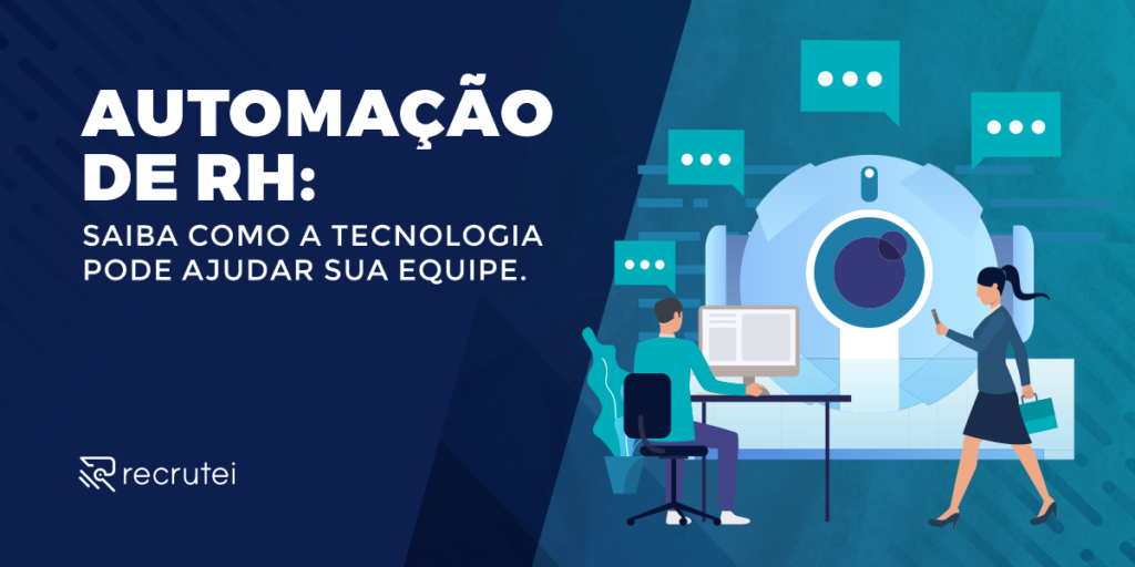 Automação de RH: saiba como a tecnologia pode ajudar a equipe